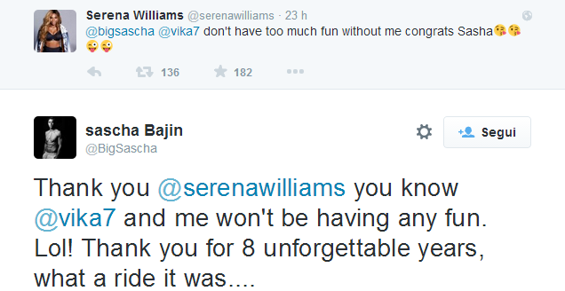 sascha Bajin su Twitter   Thank you  serenawilliams you know  vika7 and me won t be having any fun. Lol  Thank you for 8 unforgettable years  what a ride it was....